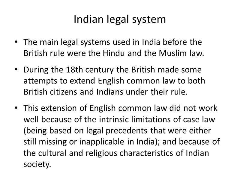 Indian legal system The main legal systems used in India before the British rule